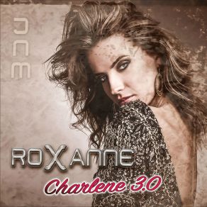 Download track Charlene 3.0 (Mahobi Club Remix) Roxanne