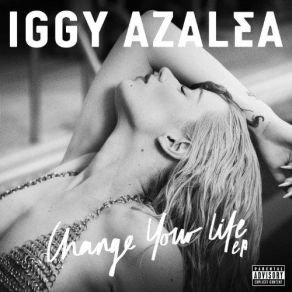 Download track Change Your Life (Shift K3y Remix) Iggy AzaleaT. I.