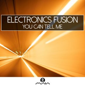 Download track You Can Tell Me Electronics Fusion