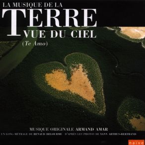 Download track La Terre Vue Du Ciel - Part 1 To 4 Armand Amar