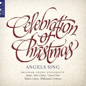 Download track Hark! The Herald Angels Sing (After Mendelssohn) [Version For Choir, Brass Ensemble, Piano & Percussion] [Live] BYU Combined Choirs, BYU Philharmonic OrchestraPercussion, The Brass Ensemble