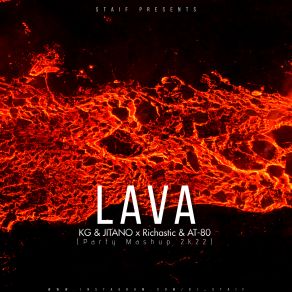 Download track LAVA (STAiF Party Mashup 2k22) Kg, Jitano, Richastic