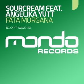 Download track Fata Morgana (Original Mix) SourCream, Angelika Yutt