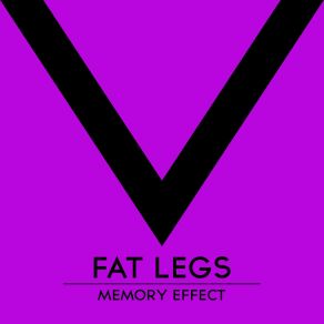 Download track Memory Effect Fat Legs