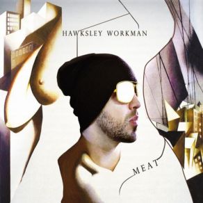 Download track We'Ll Make Time (Even When There Ain'T No Time)  Hawksley Workman