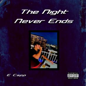 Download track The Night Never Ending E CappFleeboyPhilly