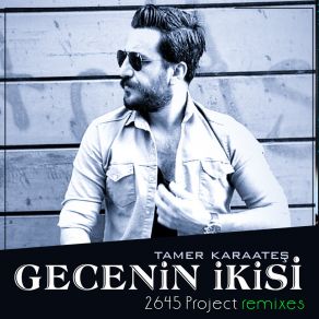 Download track Gecenin İkisi (Taner Yalçın Remix) Tamer KaraateşTaner Yalçın