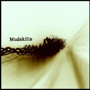 Download track Mudskills - It'S Never Enough Mudskills