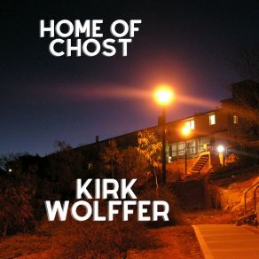 Download track Home Of Chost Kirk Wolffer