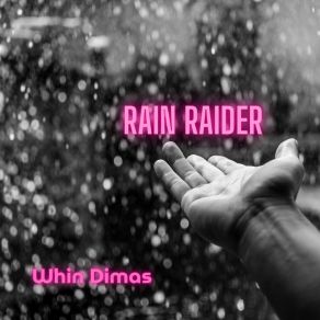 Download track Rain Rider Whin Dimas