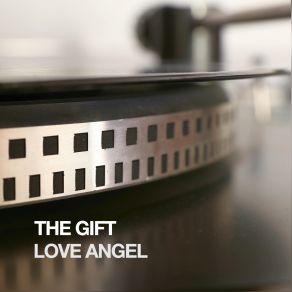 Download track Love Angel (Main Mix) The Gift