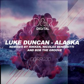 Download track Alaska (Bob The Groove Remix) Luke DuncanBob The Groove