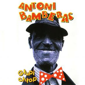 Download track Głupi Chłop Antoni Bamberas