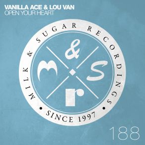 Download track Open Your Heart (Sammy W And Alex E Remix) Vanilla Ace, Lou Van