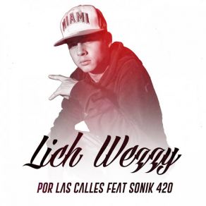 Download track Por Las Calles (Sonik 420) Lich Wezzy