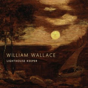 Download track Lighthouse Keeper William Wallace