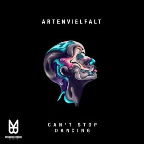 Download track Can't Stop Dancing (Original Mix) Artenvielfalt