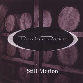 Download track Still Motion Double Down