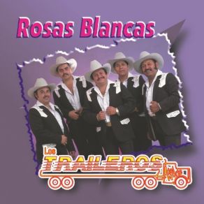 Download track Rosas Blancas Los Traileros Del Norte