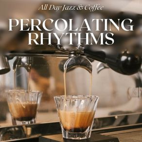 Download track Chill Coffee Shop Jazz All Day Jazz