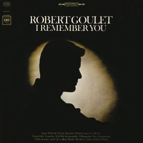 Download track These Foolish Things (Remind Me Of You) Robert Goulet