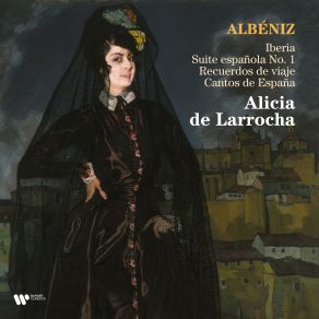 Download track Suite Española No. 1, Op. 47- III. Sevilla Alicia De Larrocha