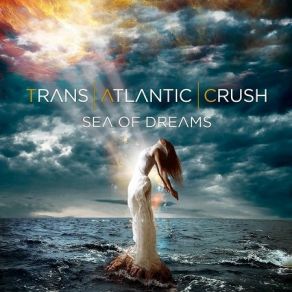 Download track Sea Of Dreams Trans Atlantic Crush