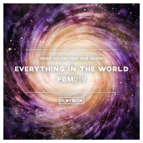 Download track Everything In'the World (Original Mix) Denis Goldin, Rob Hazen