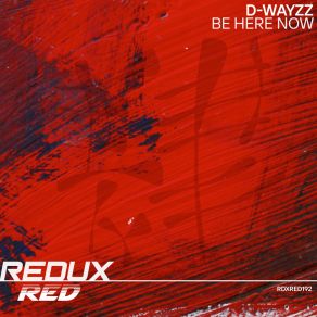 Download track Be Here Now (Extended Mix) D-Wayzz