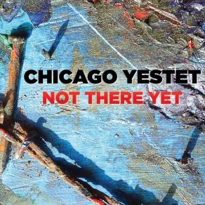 Download track I've Been Meaning To Tell You Chicago Yestet