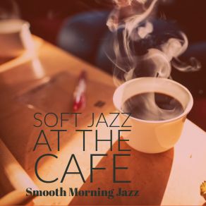 Download track Smooth Chatter Jazz Smooth Morning Jazz