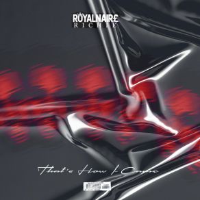 Download track Took For Granted Royalnaire Richie