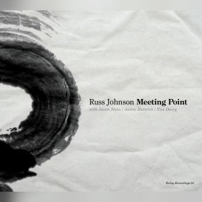 Download track Confluence (Pt 2) Russ Johnson Quartet