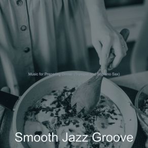 Download track Inspired Backdrops For Cooking Smooth Jazz Groove