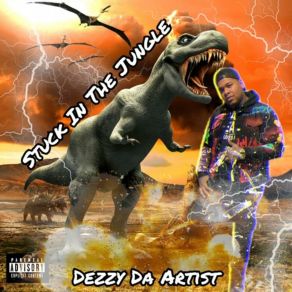 Download track Stuck In The Jungle Dezzy Da Artist