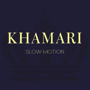 Download track Slow Motion Khamari