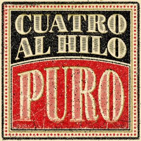 Download track Dame Un Poco Más Cuatro Al Hilo