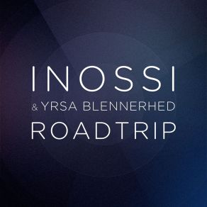 Download track Roadtrip (Extended Mix) Inossi, Yrsa Blennerhed