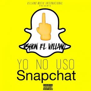 Download track Yo No Uso Snapchat Dshon El Villano