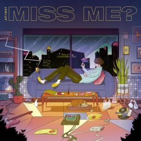 Download track Miss Me? (Interlude) AP1WAT