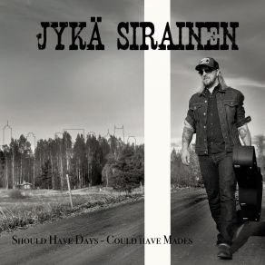 Download track Should Have Days - Could Have Mades Jyrki Sirainen, Jykä Sirainen