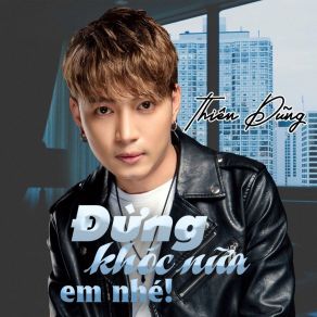 Download track Đừng Khóc Nữa Em Nhé (Instrumental) Thien DungΟΡΓΑΝΙΚΟ