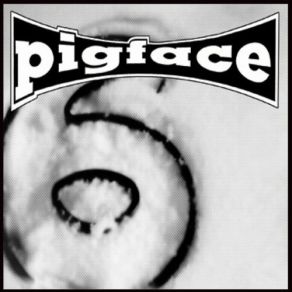 Download track The Good, The Bad, And The Druggly Pigface