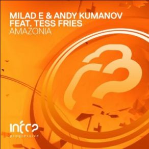 Download track Amazonia (Extended Mix) Tess Fries, Milad E, Andy Kumanov