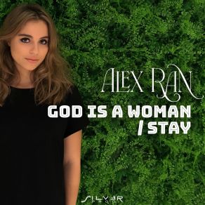 Download track God Is A Woman Alex Ran