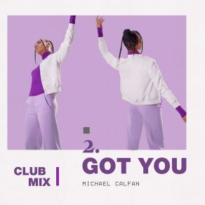 Download track Got You (Dub Mix) Michael Calfan