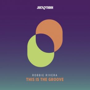 Download track This Is The Groove (Extended Mix) Robbie Rivera