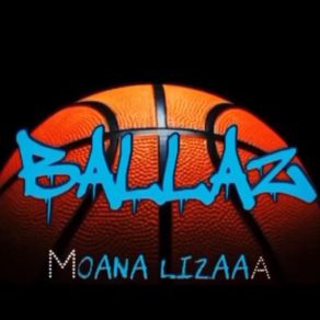 Download track Ballaz MoanaLizaaa