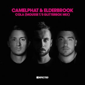 Download track Cola (Mousse Ts Glitterbox Mix) CamelPhat, Elderbrook