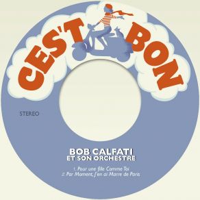 Download track Par Moment, J'en Ai Marre De Paris Bob Calfati